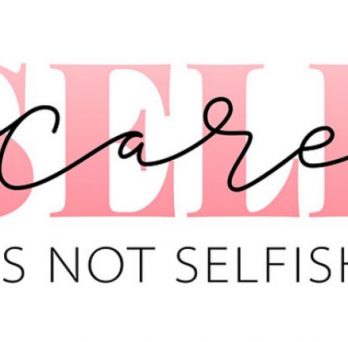 self care is not selfish. 